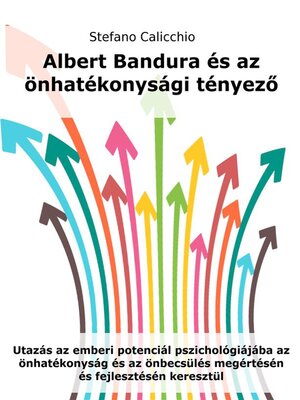 cover image of Albert Bandura és az önhatékonysági tényező